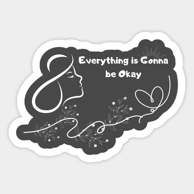 Everything is gonna be okay Sticker by Kenartideas